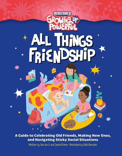 Rebel Girls All Things Friendship, Rebel Girls ; Sara Jin Li ; Camila Rivera - Paperback - 9798889641308