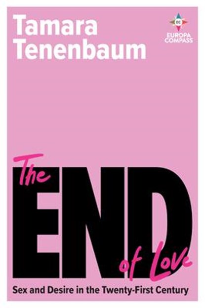 Tenenbaum, T: End of Love, Tamara Tenenbaum - Paperback - 9798889660101