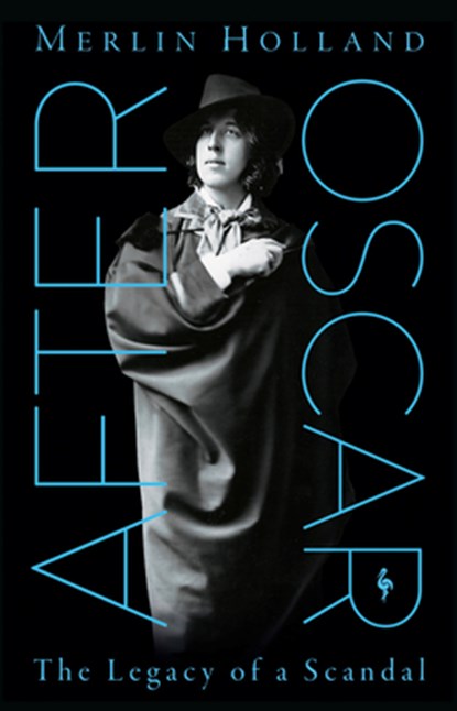 After Oscar: The Legacy of a Scandal, Merlin Holland - Gebonden - 9798889661764