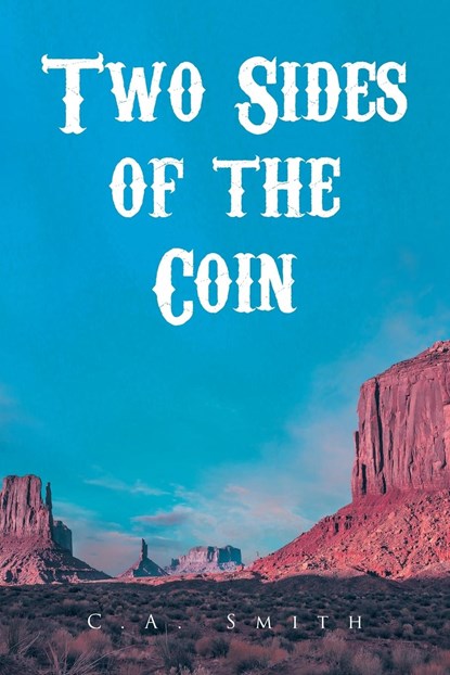 Two Sides of the Coin, C. A. Smith - Paperback - 9798889828044