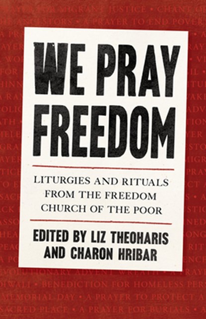We Pray Freedom, Liz Theoharis ; Charon Hribar - Paperback - 9798889830344