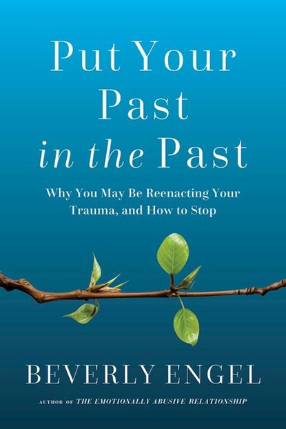 Put Your Past in the Past, Beverly Engel - Gebonden - 9798889830436
