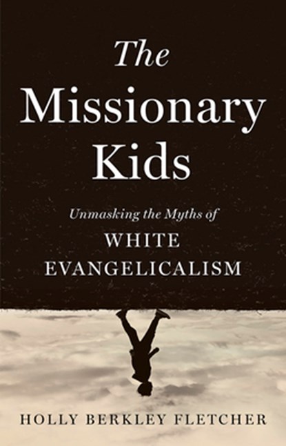 The Missionary Kids, Holly Berkley Fletcher - Gebonden - 9798889832034
