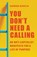 You Don't Need a Calling, Damon Garcia - Paperback - 9798889832164
