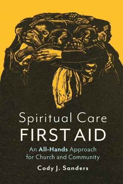 Spiritual Care First Aid, Cody J. Sanders - Paperback - 9798889834007