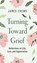 Turning Toward Grief, James Crews - Gebonden - 9798889834151