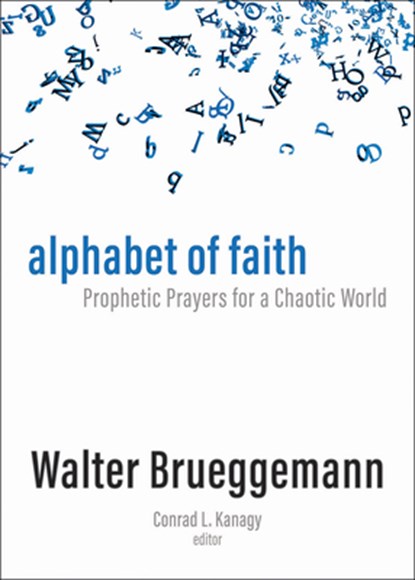 Alphabet of Faith, Walter Brueggemann - Gebonden - 9798889834731