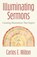 Illuminating Sermons, Carlos E. Wilton - Paperback - 9798889834953