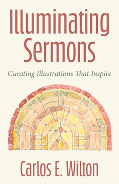 Illuminating Sermons, Carlos E. Wilton - Paperback - 9798889834953