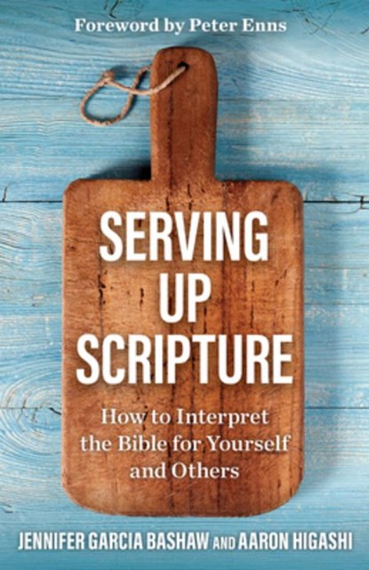 Serving Up Scripture, Jennifer Garcia Bashaw ; Aaron Higashi - Paperback - 9798889835561