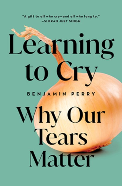 Learning to Cry, Benjamin Perry - Paperback - 9798889835745