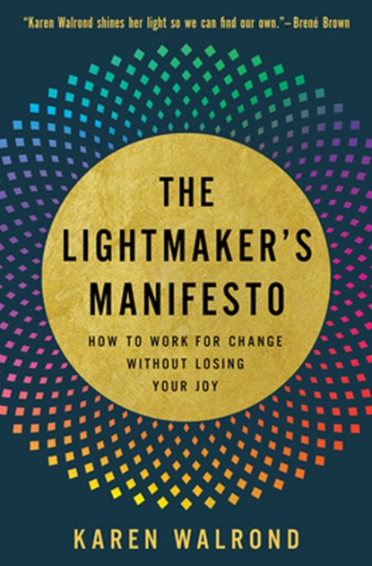 The Lightmaker's Manifesto, Karen Walrond - Paperback - 9798889837671