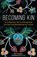 Krawec, P: Becoming Kin, Patty Krawec - Paperback - 9798889837688