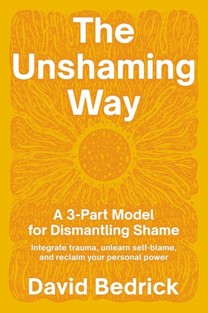 The Unshaming Way, David Bedrick - Paperback - 9798889840756