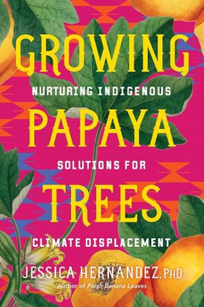 Growing Papaya Trees, Jessica Hernandez - Paperback - 9798889840978