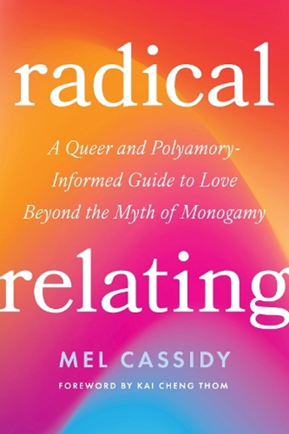 Radical Relating, Mel Cassidy - Paperback - 9798889842453