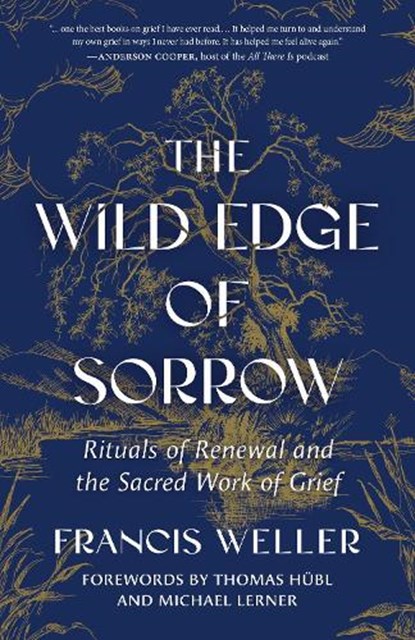 The Wild Edge of Sorrow, Francis Weller - Gebonden - 9798889842606
