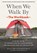 When We Walk By: The Workbook, Kevin F. Adler ; Donald R. Burnes - Paperback - 9798889843276