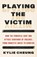 Playing the Victim, Kylie Cheung - Paperback - 9798889844020