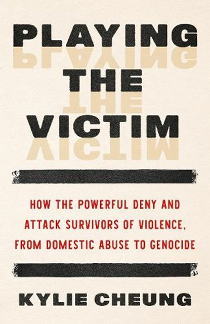 Playing the Victim, Kylie Cheung - Paperback - 9798889844020