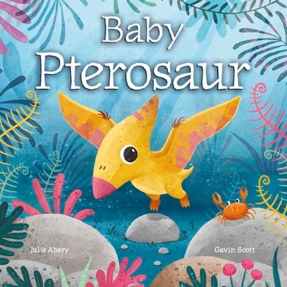 Baby Pterosaur, Julie Abery - Gebonden - 9798889880356