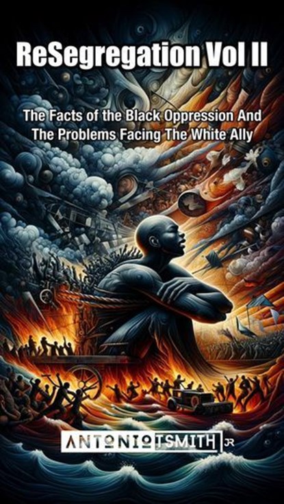 Resegregation Vol II, Antonio T. Smith, Jr - Ebook - 9798889902003