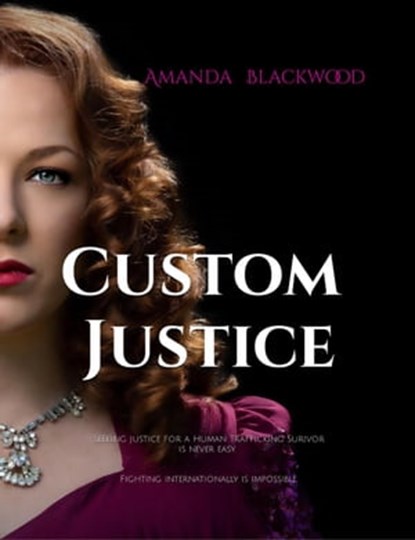 Custom Justice, Amanda Blackwood ; Amanda L Blackwood - Ebook - 9798889925828