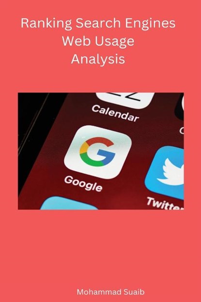 Ranking Search Engines Web Usage Analysis, Suaib Mohammad - Paperback - 9798889950202
