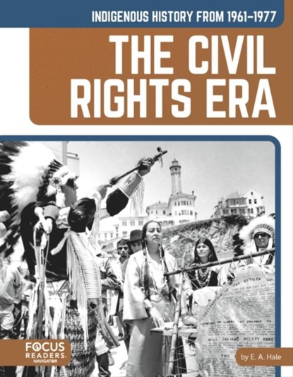 Indigenous History from 1961–1977: The Civil Rights Era, E. A. Hale - Gebonden - 9798889984153