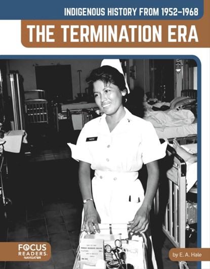 Indigenous History from 1952–1968: The Termination Era, E. A. Hale - Paperback - 9798889984429
