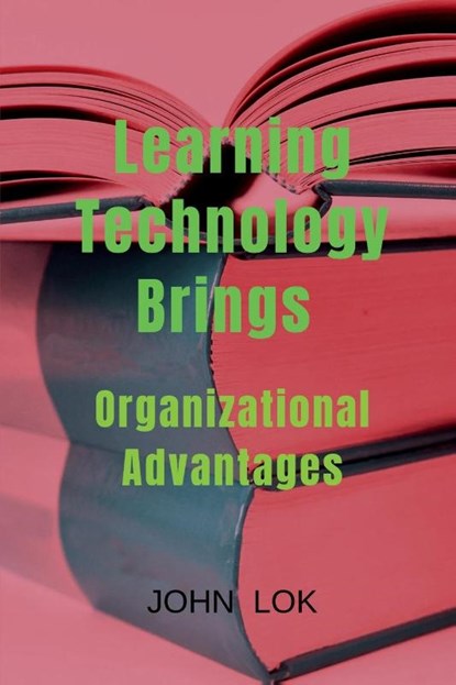 Learning Technology Brings, John Lok - Paperback - 9798890020604
