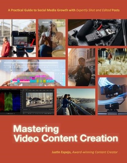 Mastering Video Content Creation, Justin Espejo - Paperback - 9798890032416