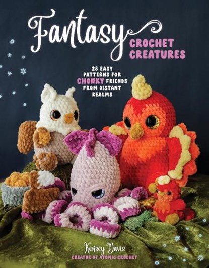 Fantasy Crochet Creatures, Kensey Davis - Paperback - 9798890032621