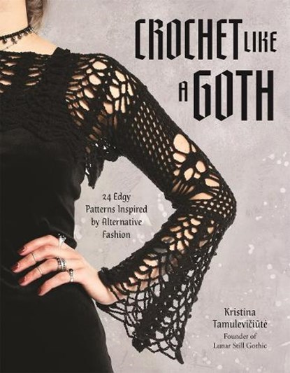 Crochet Like a Goth, Kristina Tamuleviciute - Paperback - 9798890033574