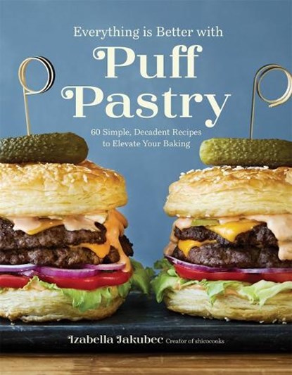 Everything Is Better with Puff Pastry, Izabella Jakubec - Paperback - 9798890033734