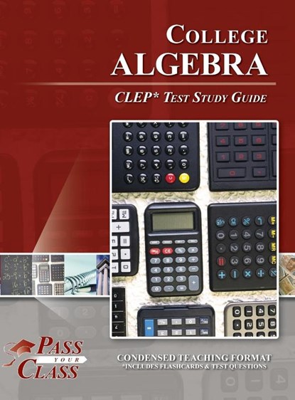 College Algebra CLEP Test Study Guide, Passyourclass - Gebonden - 9798890061751