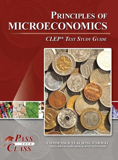 Principles of Microeconomics CLEP Test Study Guide, Passyourclass - Gebonden - 9798890061980