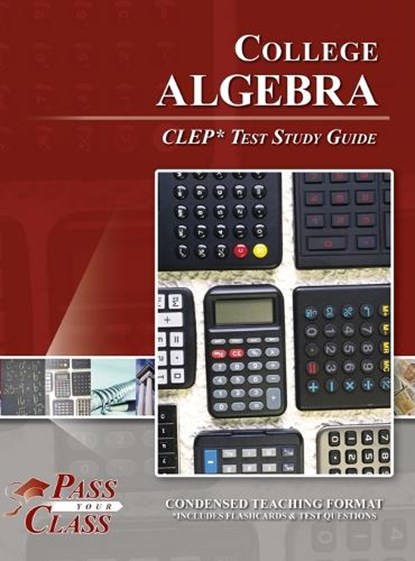 College Algebra CLEP Test Study Guide, Passyourclass - Gebonden - 9798890062550