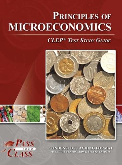 Principles of Microeconomics CLEP Test Study Guide, Passyourclass - Gebonden - 9798890062826
