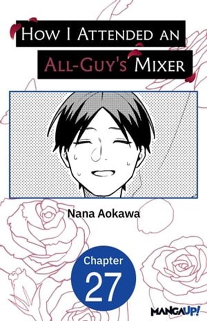 How I Attended an All-Guy's Mixer #027, Nana Aokawa - Ebook - 9798890171108