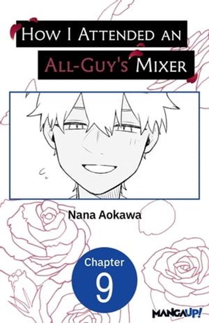 How I Attended an All-Guy's Mixer #009, Nana Aokawa - Ebook - 9798890171283