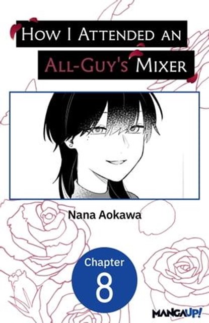 How I Attended an All-Guy's Mixer #008, Nana Aokawa - Ebook - 9798890171290