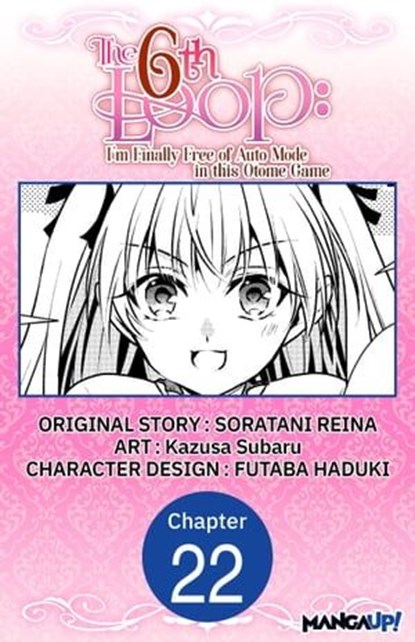 The 6th Loop: I'm Finally Free of Auto Mode in this Otome Game #022, SORATANI REINA ; Kazusa Subaru ; FUTABA HADUKI - Ebook - 9798890171757