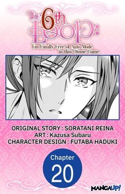 The 6th Loop: I'm Finally Free of Auto Mode in this Otome Game #020, SORATANI REINA ; Kazusa Subaru ; FUTABA HADUKI - Ebook - 9798890171771
