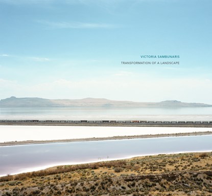 Victoria Sambunaris: Transformation of a Landscape, Victoria Sambunaris - Gebonden - 9798890180971