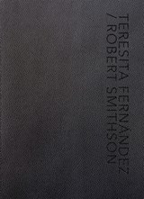Teresita Fernandez / Robert Smithson - Robert Smithson - 9798890181039