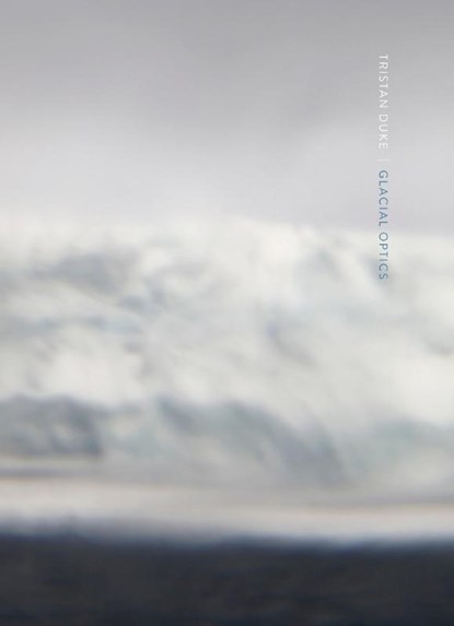 Tristan Duke: Glacial Optics, Tristan Duke - Gebonden - 9798890181152
