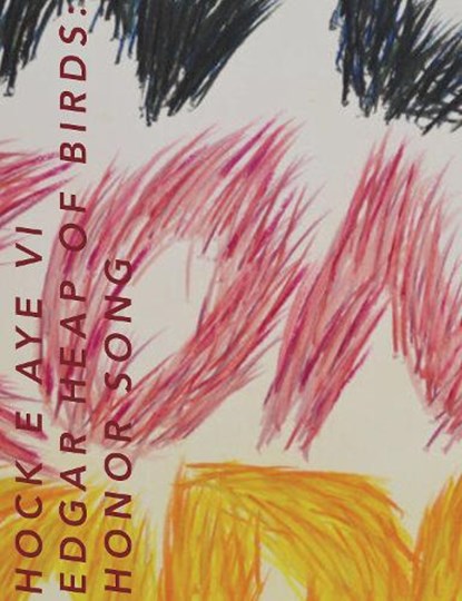 Hock E Aye Vi Edgar Heap of Birds: Honor Song, niet bekend - Gebonden - 9798890181244