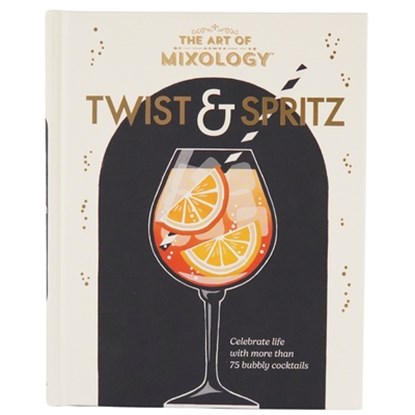The Art of Mixology Twist & Spritz, Cottage Door Press - Gebonden - 9798890191762