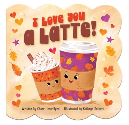 I Love You a Latte, Kathryn Selbert - Gebonden - 9798890192110